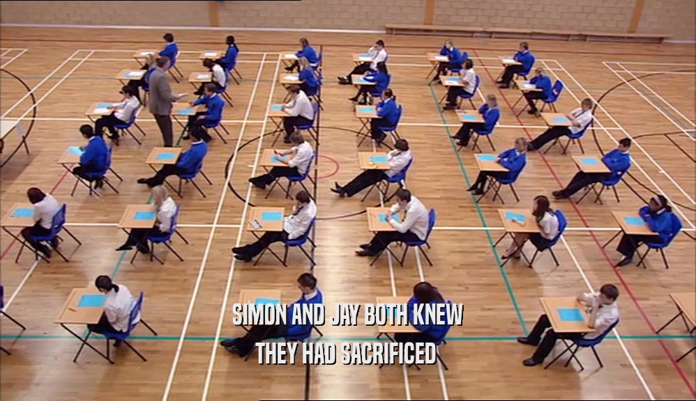 SIMON AND JAY BOTH KNEW THEY HAD SACRIFICED  