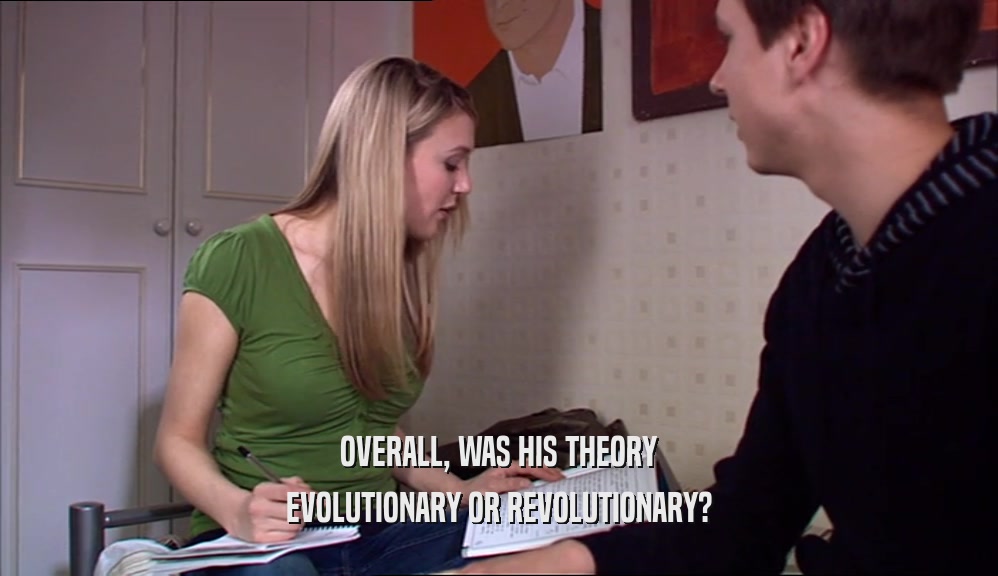 OVERALL, WAS HIS THEORY EVOLUTIONARY OR REVOLUTIONARY? 