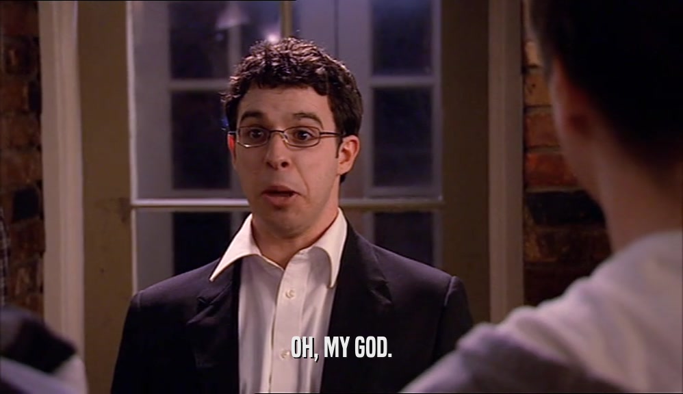 OH, MY GOD.  