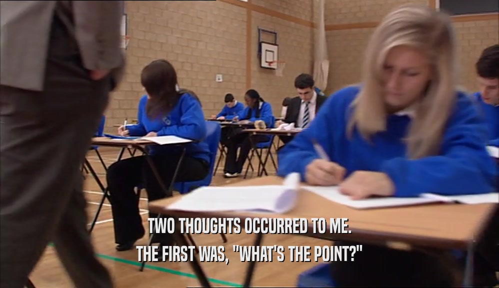 TWO THOUGHTS OCCURRED TO ME. THE FIRST WAS, 