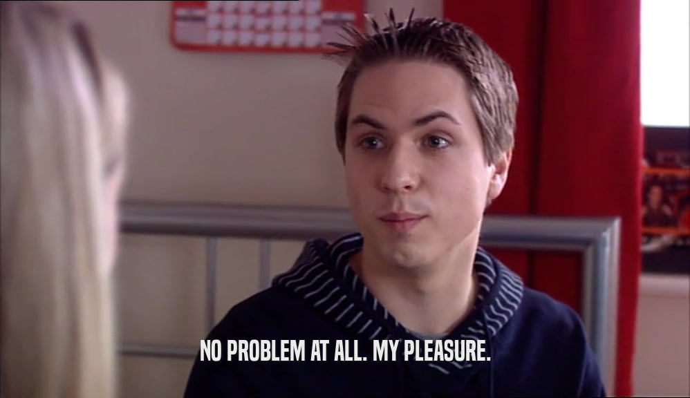 NO PROBLEM AT ALL. MY PLEASURE.  