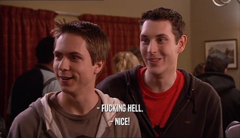- FUCKING HELL. - NICE! 