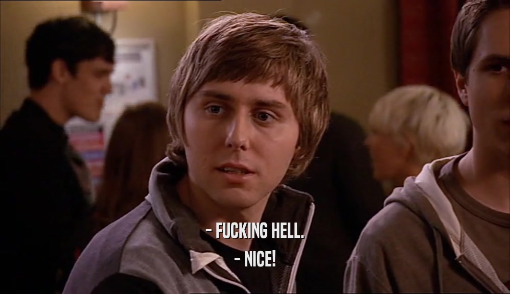 - FUCKING HELL. - NICE! 