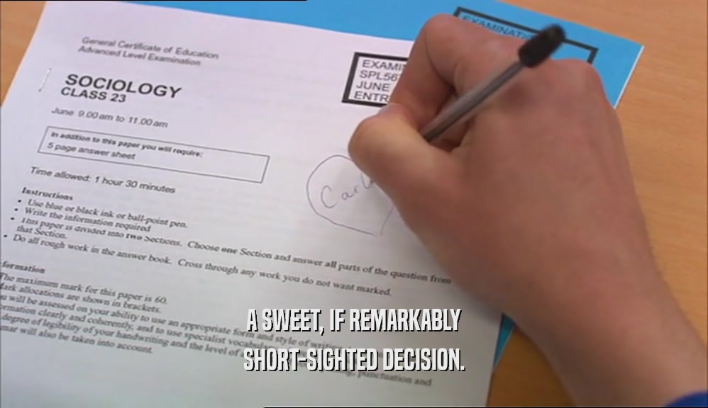A SWEET, IF REMARKABLY SHORT-SIGHTED DECISION. 