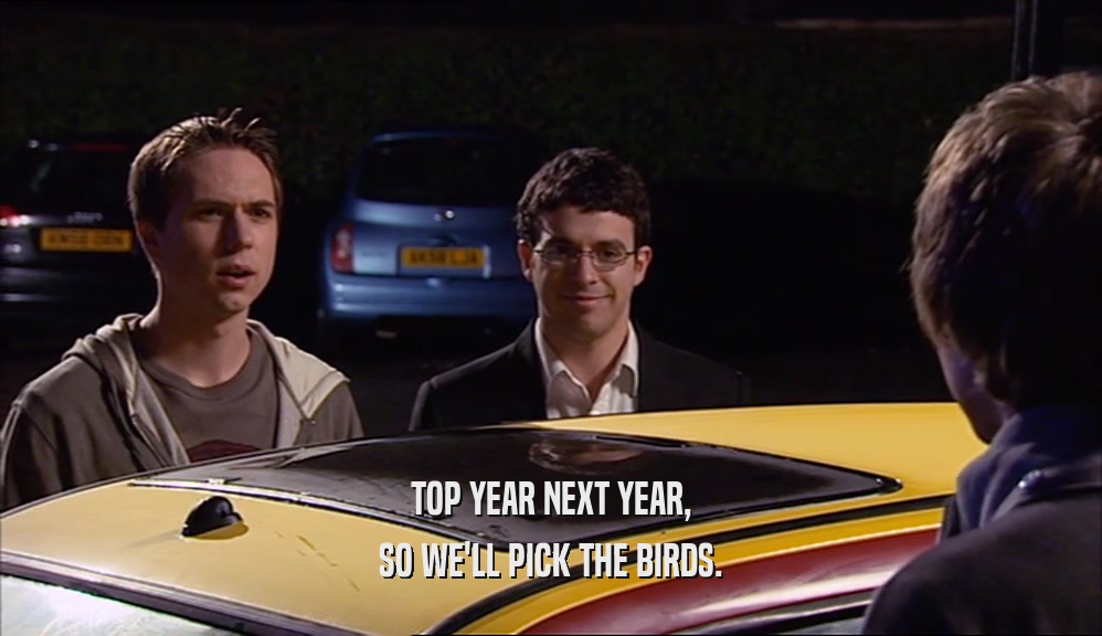 TOP YEAR NEXT YEAR, SO WE'LL PICK THE BIRDS. 