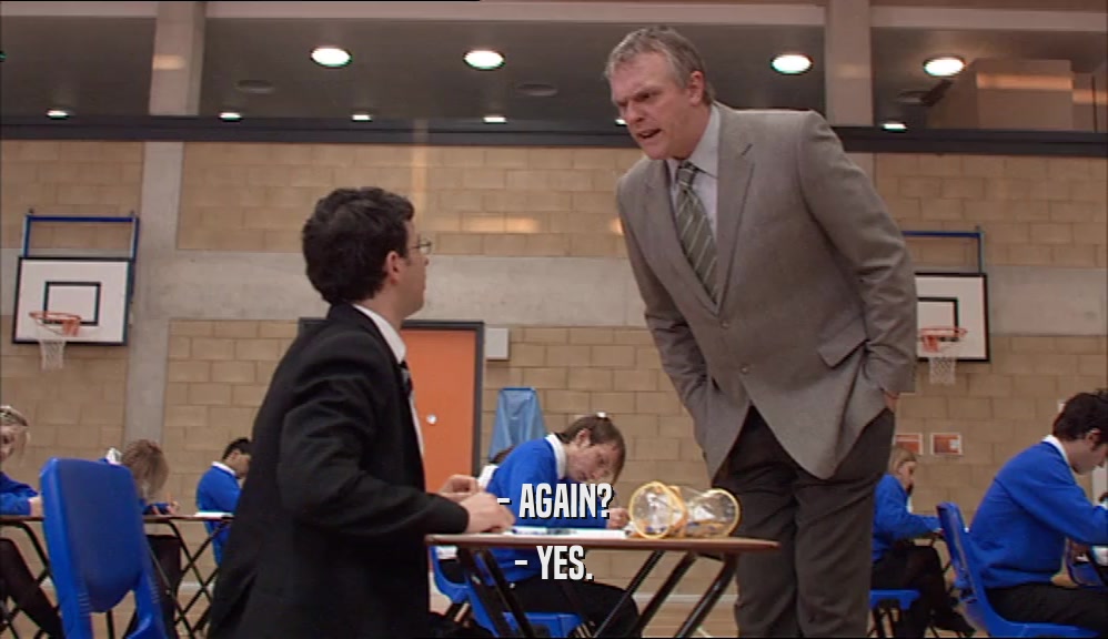 - AGAIN? - YES. 