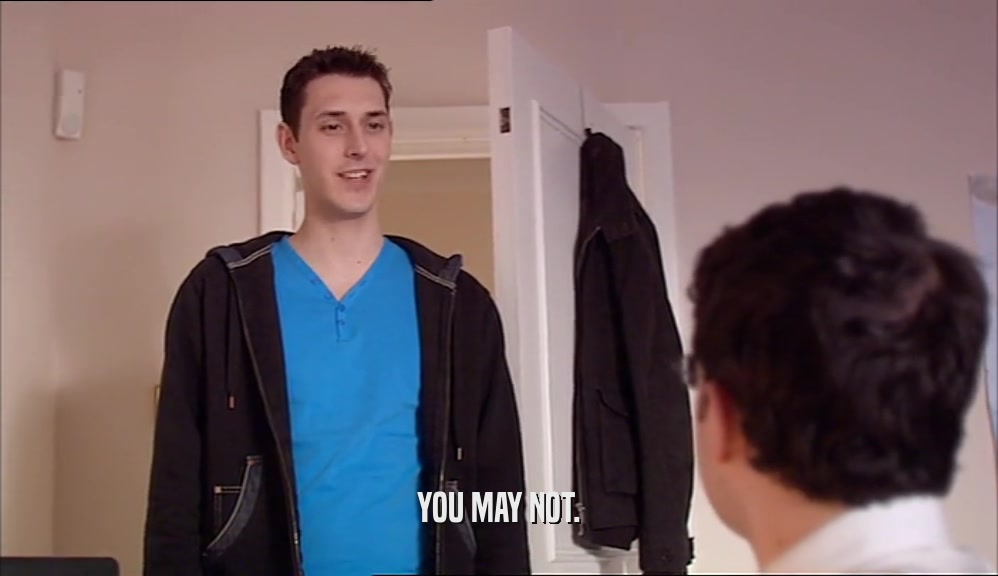 YOU MAY NOT.  