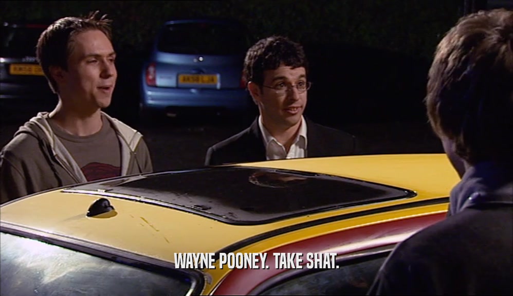 WAYNE POONEY. TAKE SHAT.  