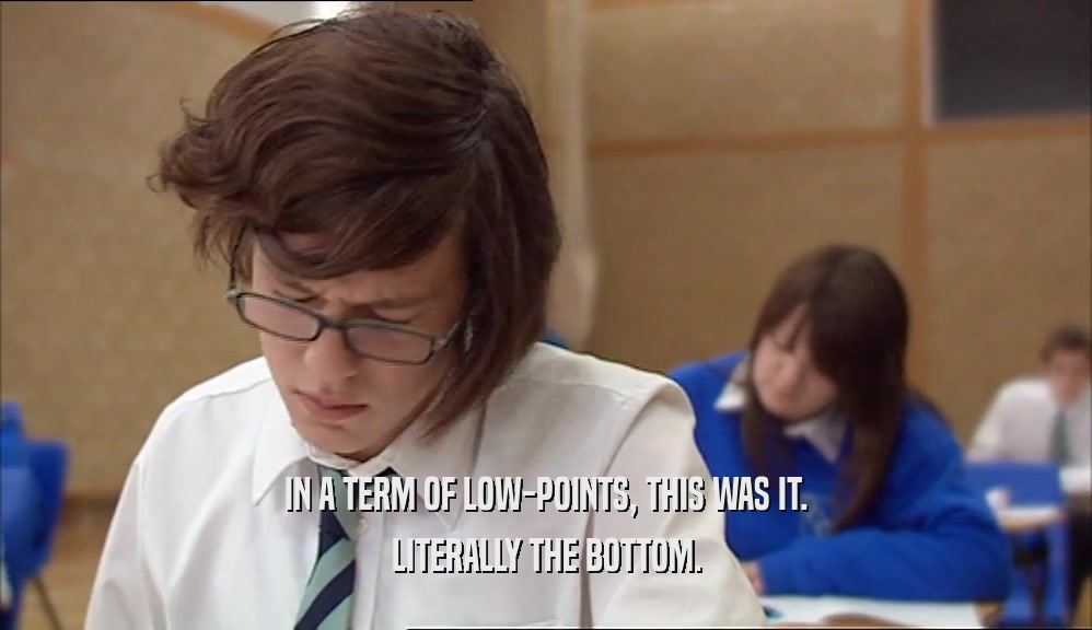 IN A TERM OF LOW-POINTS, THIS WAS IT. LITERALLY THE BOTTOM. 