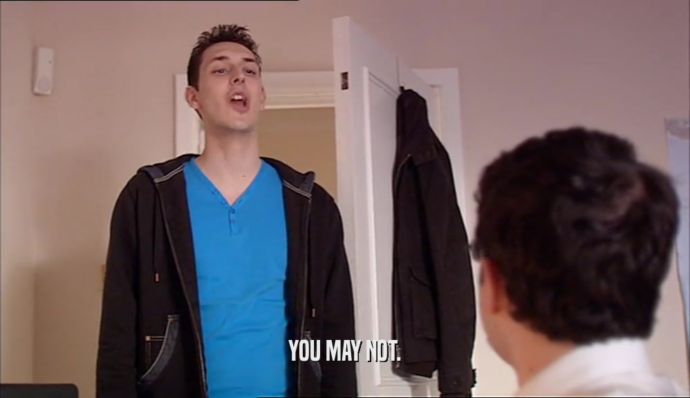 YOU MAY NOT.  