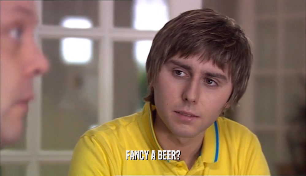 FANCY A BEER?  