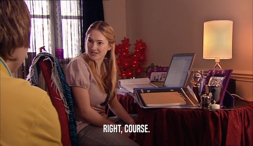 RIGHT, COURSE.  