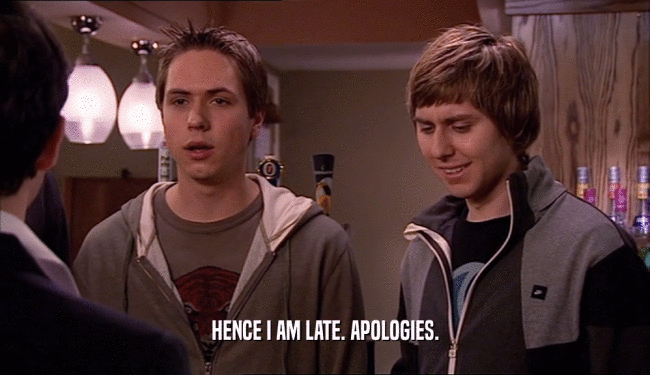 HENCE I AM LATE. APOLOGIES.  