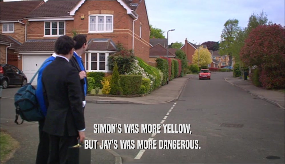 SIMON'S WAS MORE YELLOW, BUT JAY'S WAS MORE DANGEROUS. 
