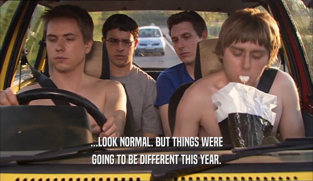 ...LOOK NORMAL. BUT THINGS WERE GOING TO BE DIFFERENT THIS YEAR. 