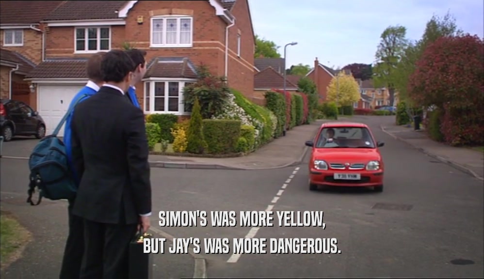 SIMON'S WAS MORE YELLOW, BUT JAY'S WAS MORE DANGEROUS. 