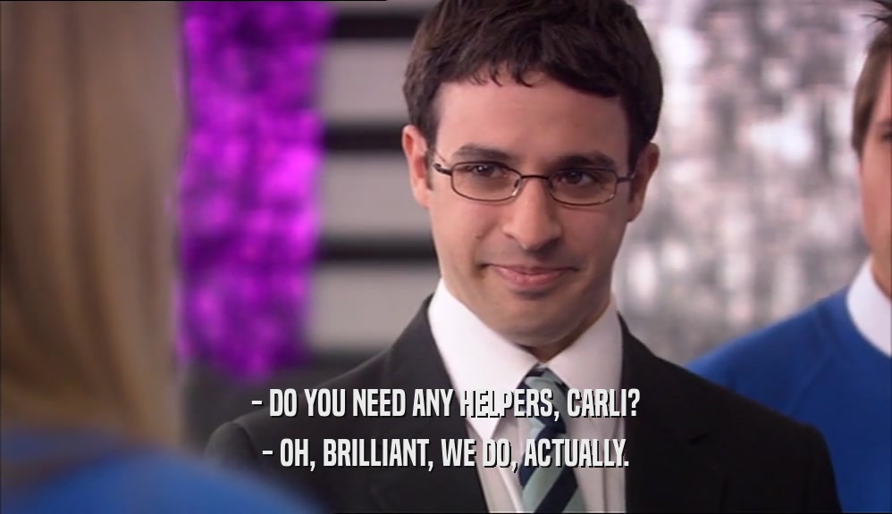 - DO YOU NEED ANY HELPERS, CARLI? - OH, BRILLIANT, WE DO, ACTUALLY. 