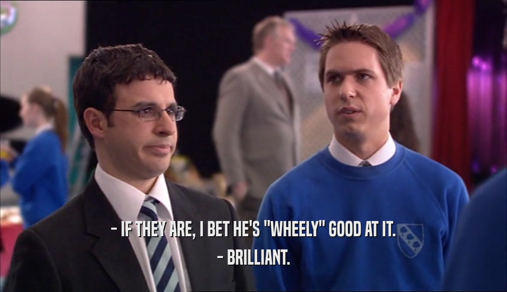 - IF THEY ARE, I BET HE'S 