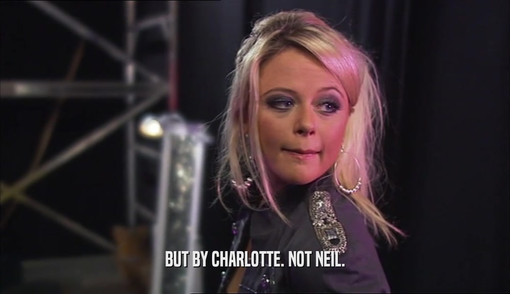 BUT BY CHARLOTTE. NOT NEIL.  