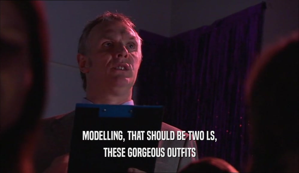 MODELLING, THAT SHOULD BE TWO LS, THESE GORGEOUS OUTFITS 