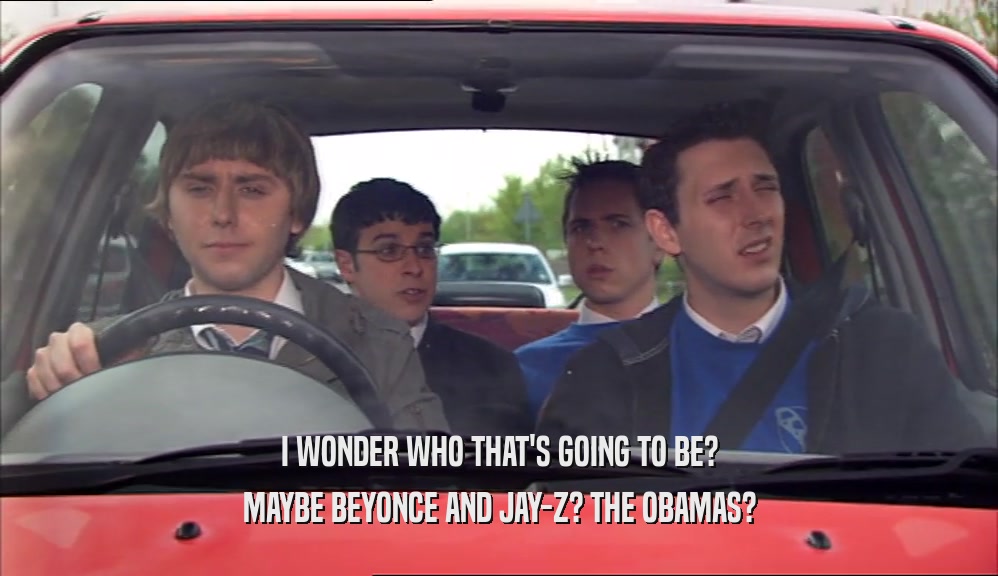 I WONDER WHO THAT'S GOING TO BE? MAYBE BEYONCE AND JAY-Z? THE OBAMAS? 