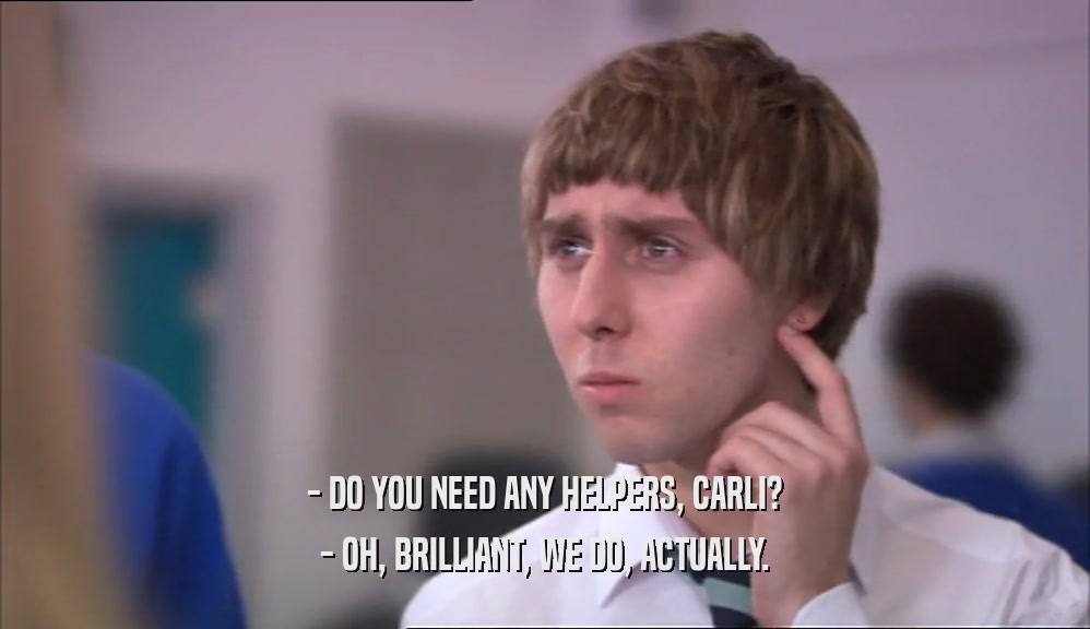 - DO YOU NEED ANY HELPERS, CARLI? - OH, BRILLIANT, WE DO, ACTUALLY. 