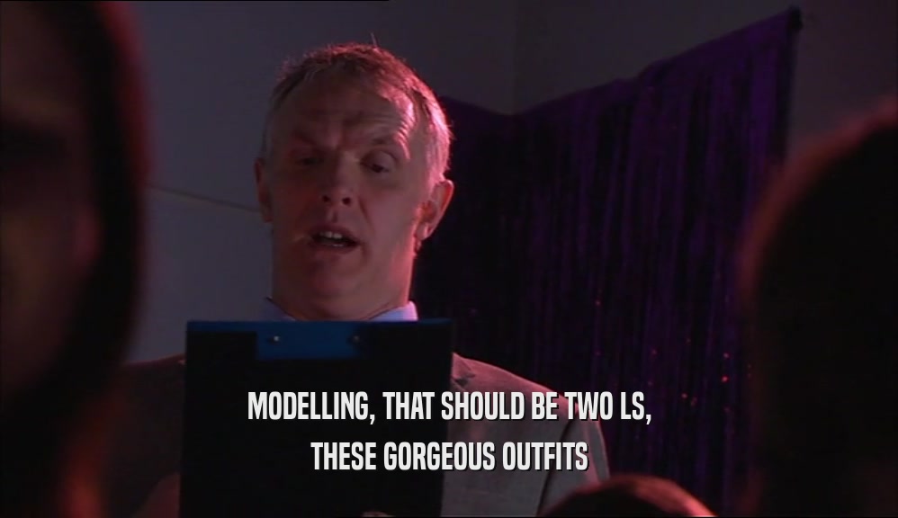 MODELLING, THAT SHOULD BE TWO LS, THESE GORGEOUS OUTFITS 