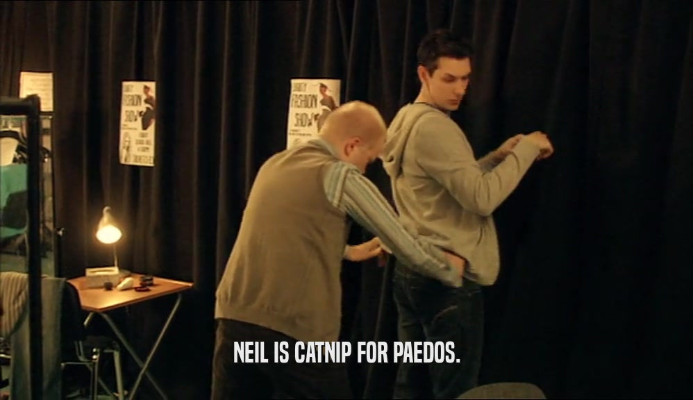 NEIL IS CATNIP FOR PAEDOS.  