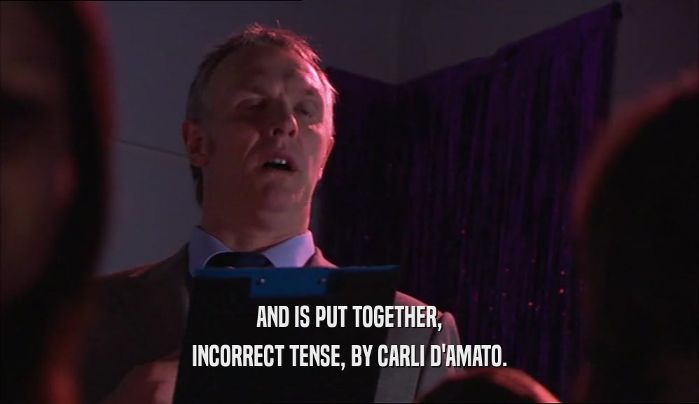AND IS PUT TOGETHER, INCORRECT TENSE, BY CARLI D'AMATO. 