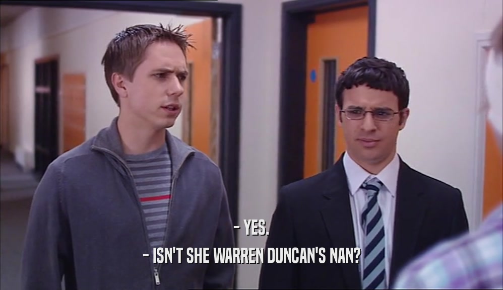 - YES. - ISN'T SHE WARREN DUNCAN'S NAN? 
