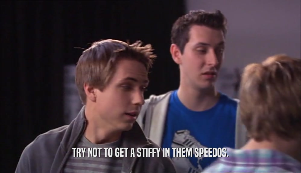 TRY NOT TO GET A STIFFY IN THEM SPEEDOS.  