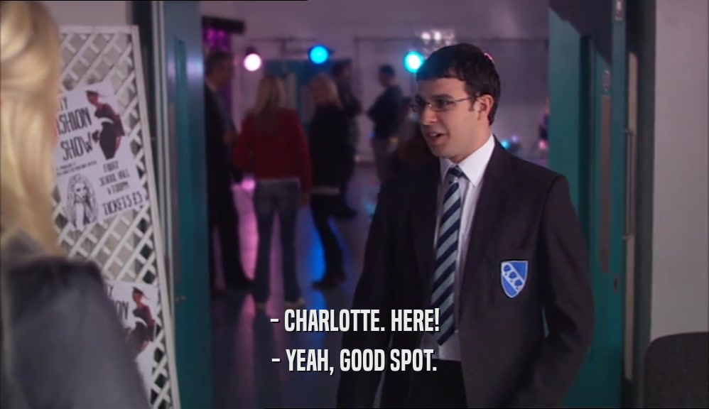 - CHARLOTTE. HERE! - YEAH, GOOD SPOT. 