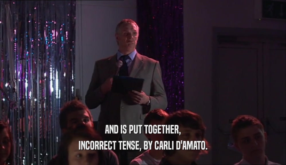 AND IS PUT TOGETHER, INCORRECT TENSE, BY CARLI D'AMATO. 