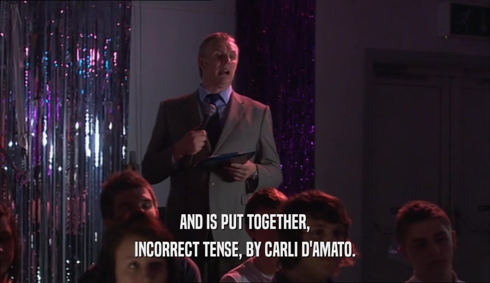 AND IS PUT TOGETHER, INCORRECT TENSE, BY CARLI D'AMATO. 