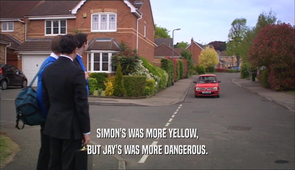 SIMON'S WAS MORE YELLOW, BUT JAY'S WAS MORE DANGEROUS. 
