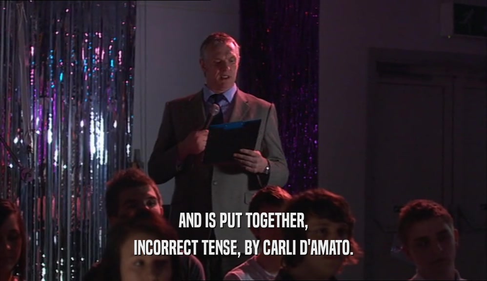 AND IS PUT TOGETHER, INCORRECT TENSE, BY CARLI D'AMATO. 