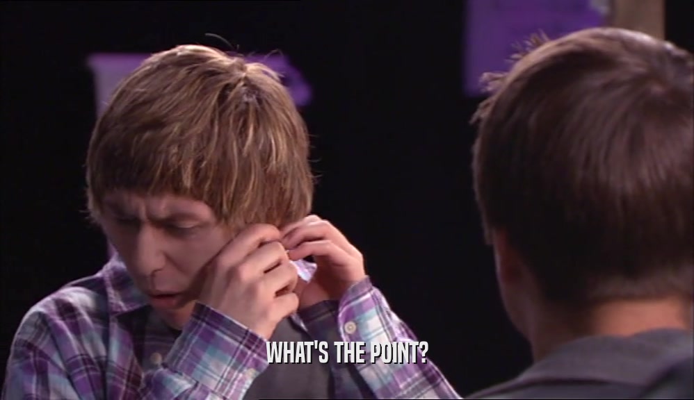 WHAT'S THE POINT?  