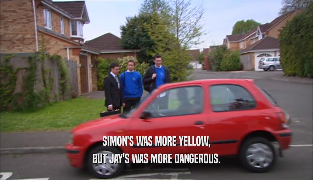 SIMON'S WAS MORE YELLOW, BUT JAY'S WAS MORE DANGEROUS. 