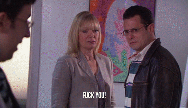 FUCK YOU!  