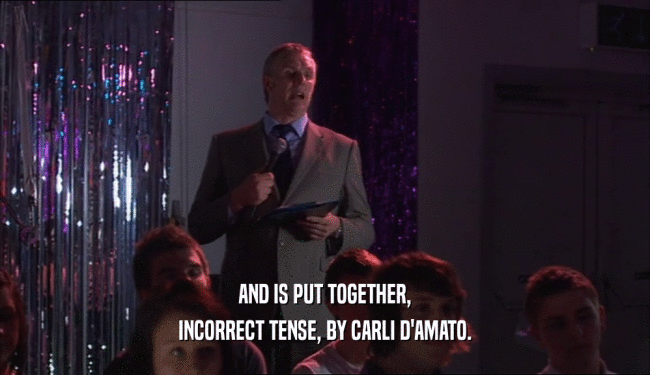 AND IS PUT TOGETHER, INCORRECT TENSE, BY CARLI D'AMATO. 