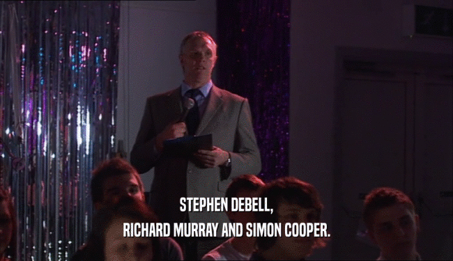 STEPHEN DEBELL, RICHARD MURRAY AND SIMON COOPER. 