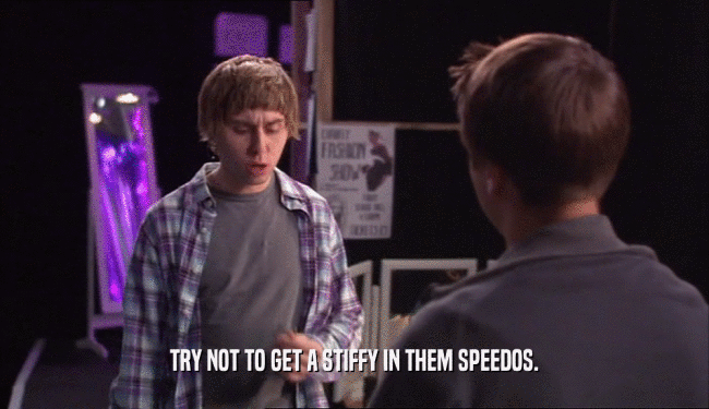 TRY NOT TO GET A STIFFY IN THEM SPEEDOS.  