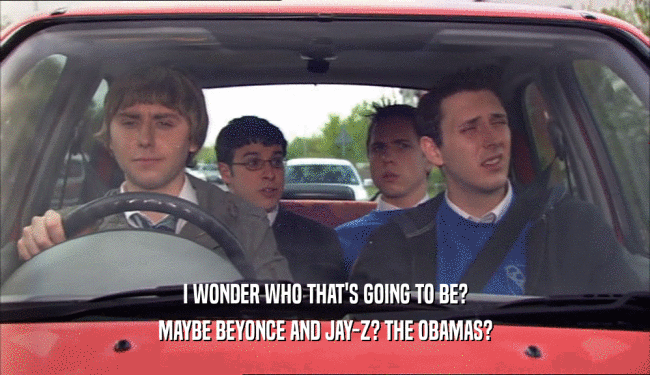 I WONDER WHO THAT'S GOING TO BE? MAYBE BEYONCE AND JAY-Z? THE OBAMAS? 
