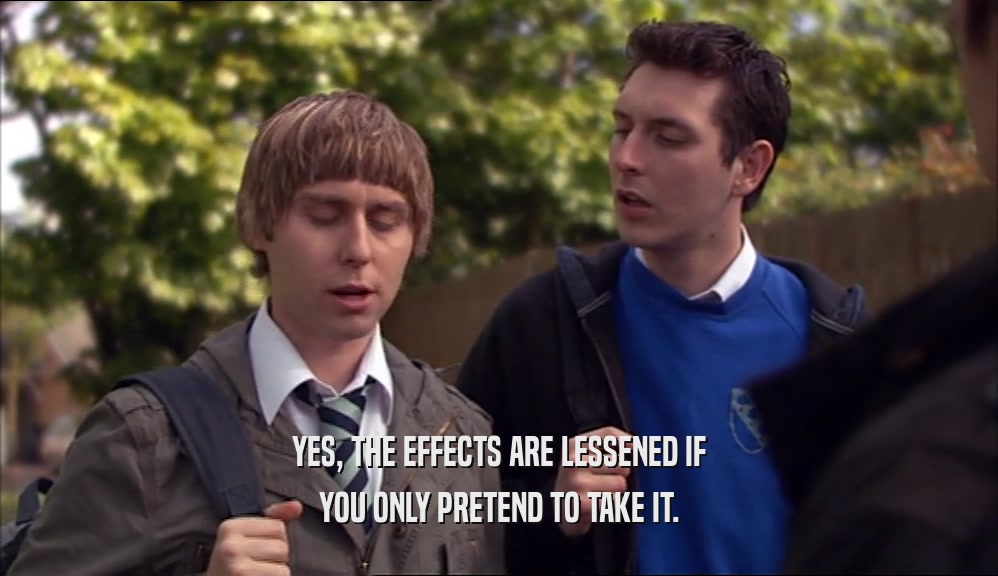 YES, THE EFFECTS ARE LESSENED IF YOU ONLY PRETEND TO TAKE IT. 