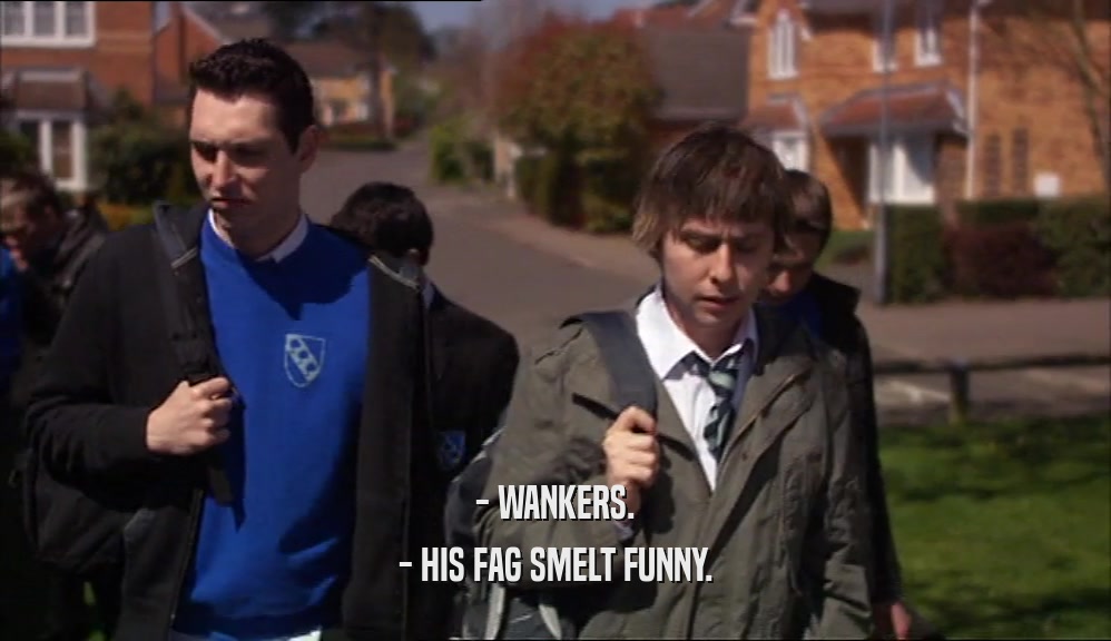 - WANKERS. - HIS FAG SMELT FUNNY. 