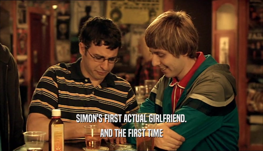 SIMON'S FIRST ACTUAL GIRLFRIEND. AND THE FIRST TIME 