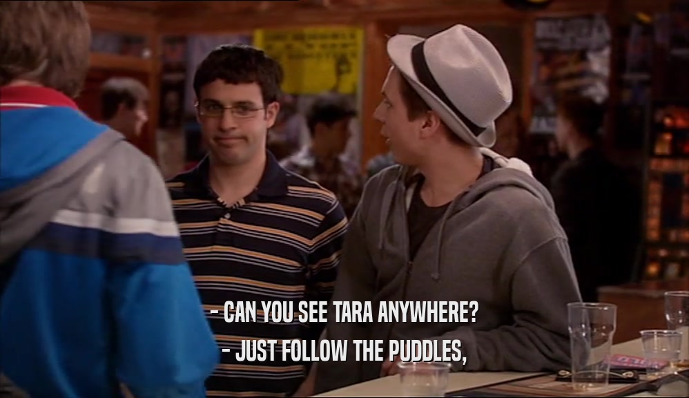 - CAN YOU SEE TARA ANYWHERE? - JUST FOLLOW THE PUDDLES, 
