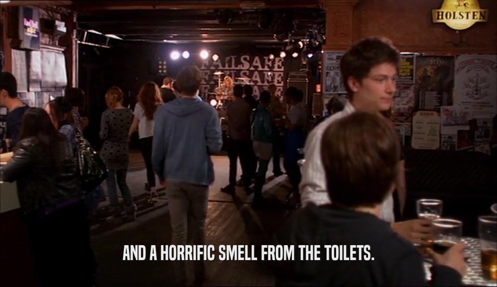 AND A HORRIFIC SMELL FROM THE TOILETS.  