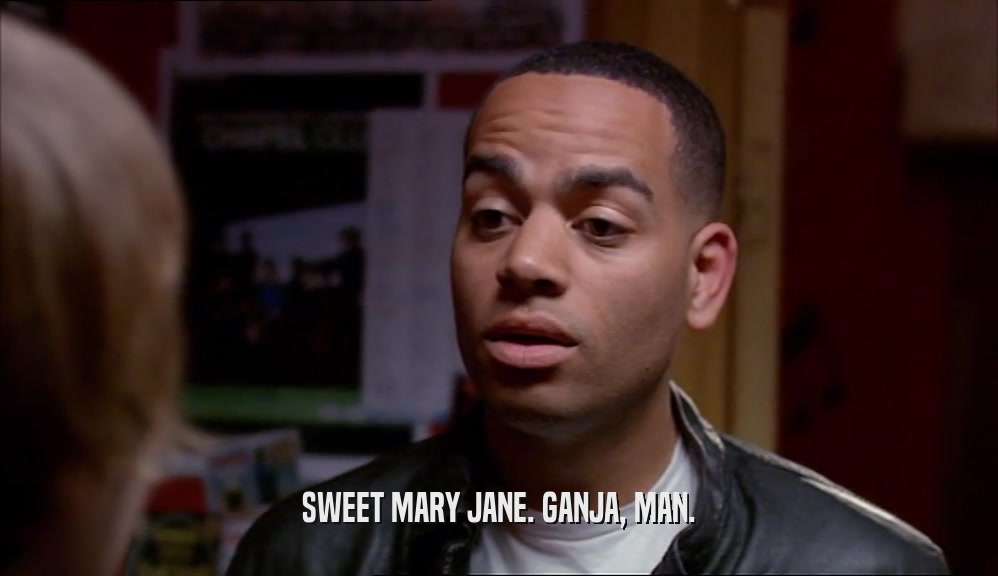 SWEET MARY JANE. GANJA, MAN.  