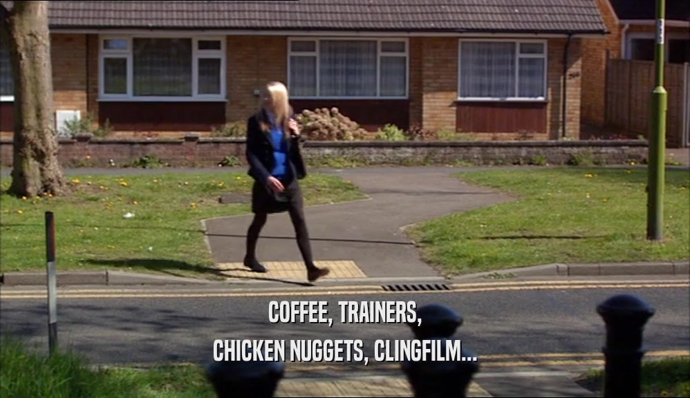 COFFEE, TRAINERS, CHICKEN NUGGETS, CLINGFILM... 